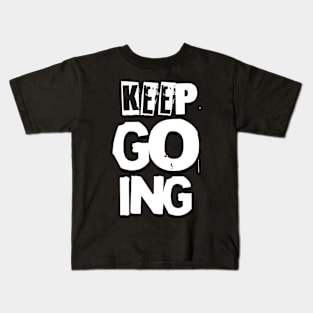 Keep Going Kids T-Shirt